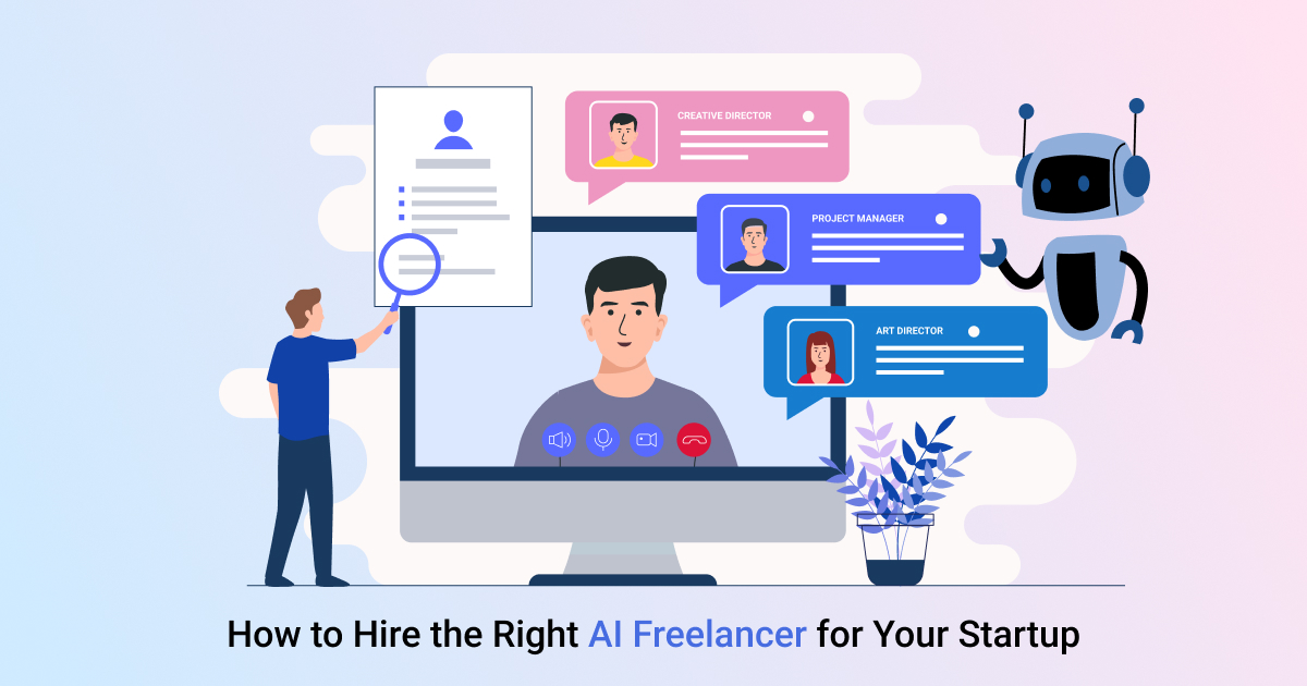 How to Hire the Right AI Freelancer for Your Startup