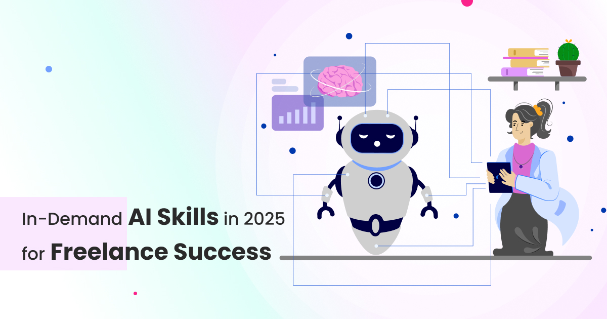 Top 10 In-Demand AI Skills in 2025 for Freelance Success