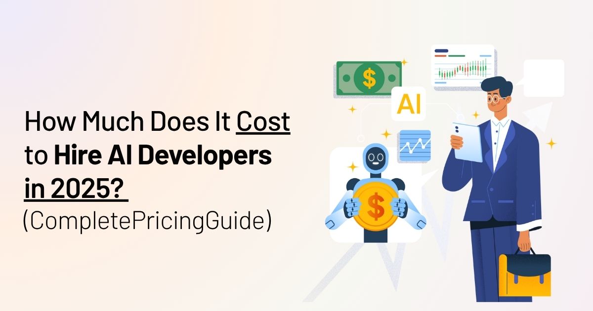 How Much Does It Cost to Hire AI Developers in 2025? (Complete Pricing Guide)