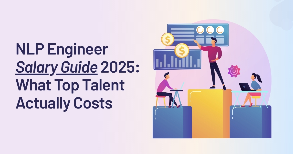NLP Engineers Salary Guide 2025: What Top Talent Actually Costs