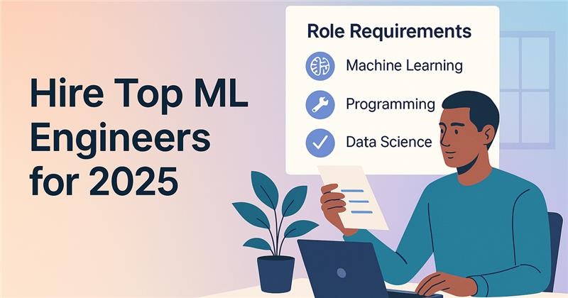 Hire Machine Learning Engineers: A Complete Guide for 2026