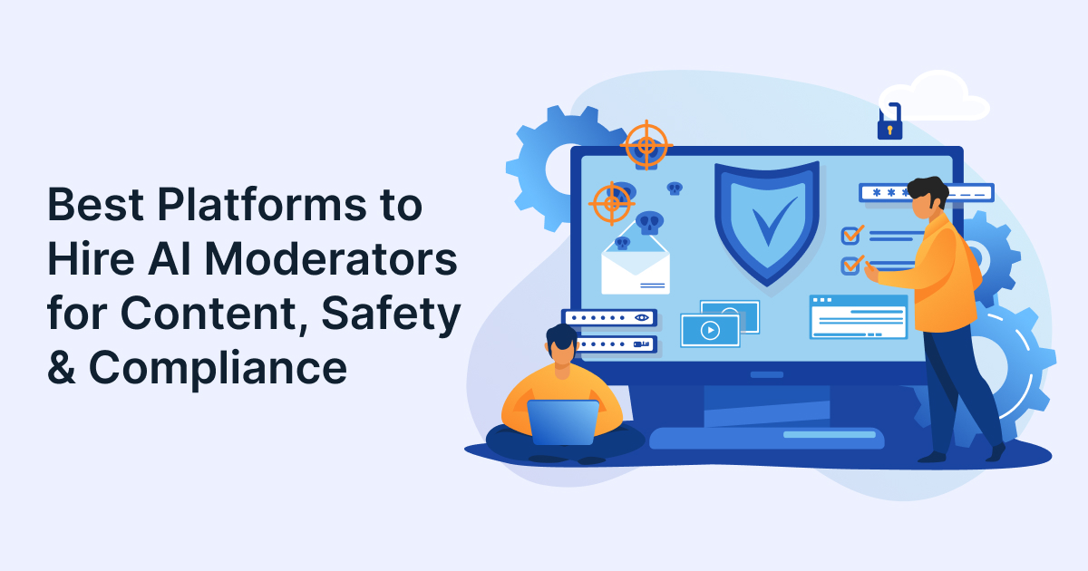 Best Platforms to Hire AI Moderators for Content, Safety & Compliance