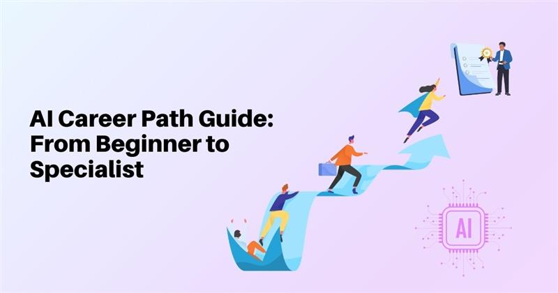 AI Career Path Guide: From Beginner to Specialist