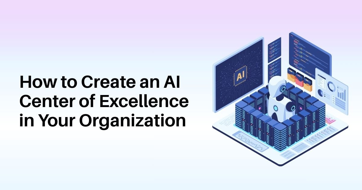 How to Create an AI Center of Excellence in Your Organization