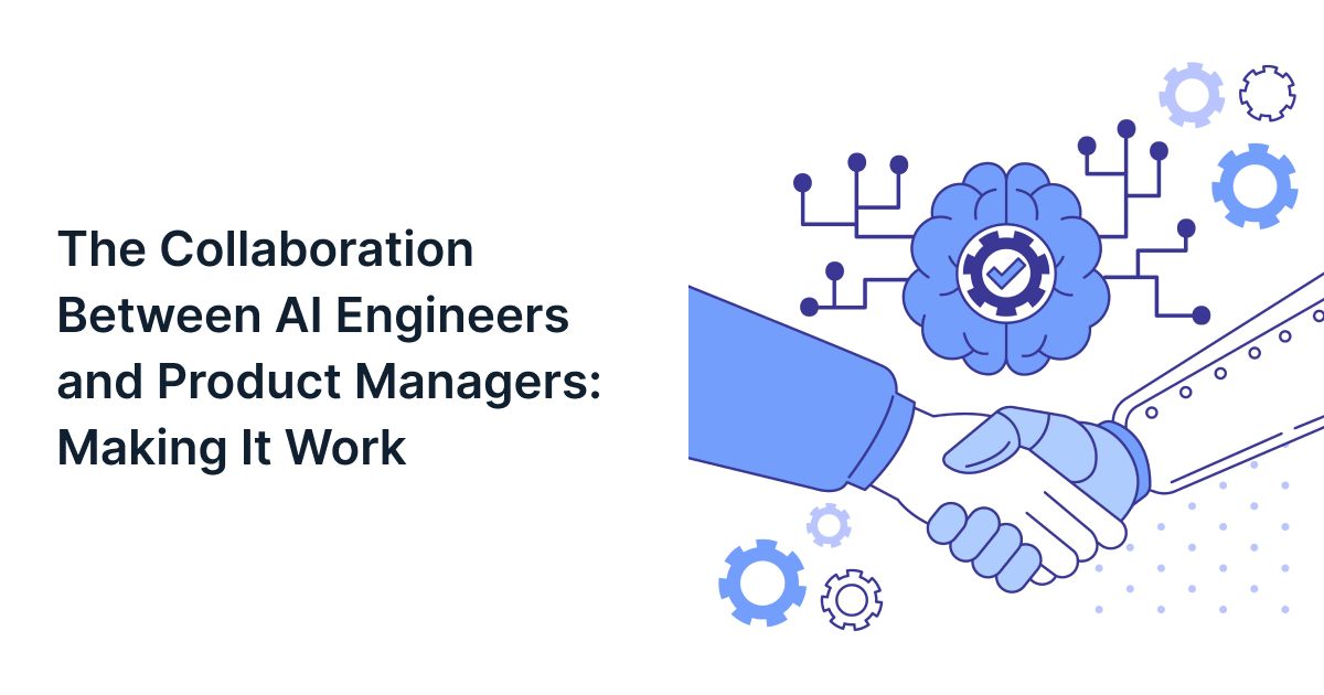 Collaboration Between AI Engineers and Product Managers in AI Product Development : Making It Work
