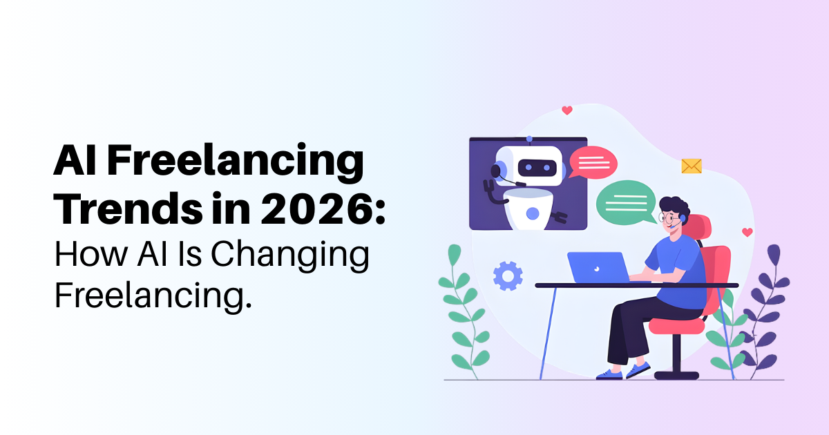 AI Freelancing Trends in 2026: How AI Is Changing Freelancing