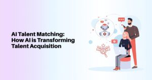 AI Talent Matching: How AI is Transforming Talent Acquisition in 2026