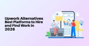 Upwork Alternatives: Best Platforms to Hire and Find Work in 2026