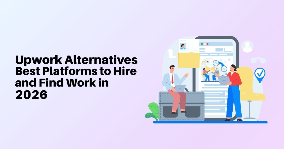 Upwork Alternatives: Best Platforms to Hire and Find Work in 2026