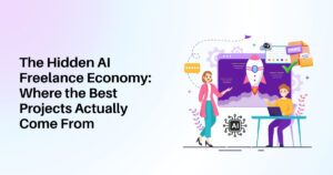 The Hidden AI Freelance Economy: Where the Best Projects Actually Come From
