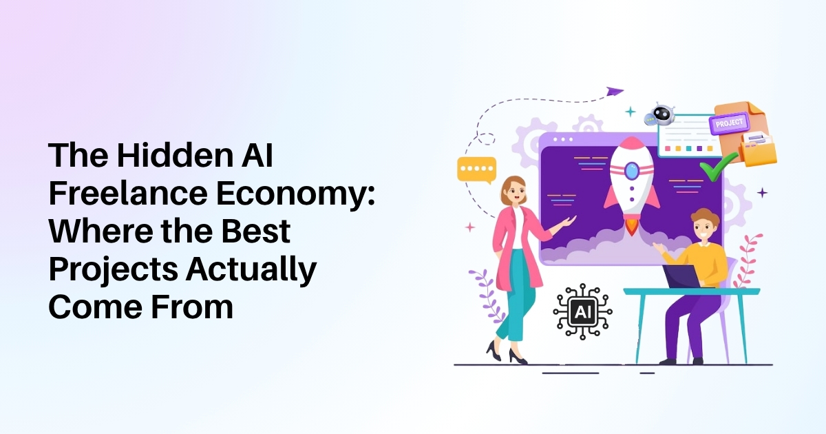 The Hidden AI Freelance Economy: Where the Best Projects Actually Come From
