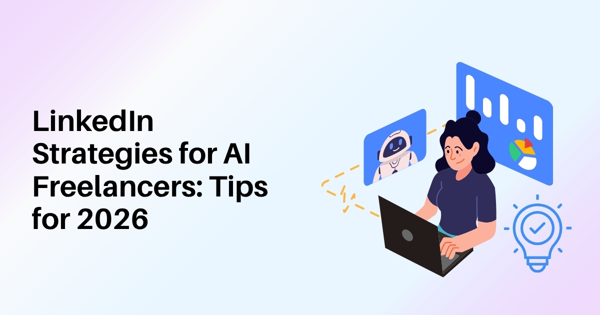 LinkedIn Strategies for AI Freelancers: Tips for 2026