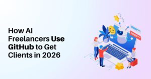 How AI Freelancers Use GitHub to Get Clients in 2026 : Complete Portfolio & Client Acquisition Guide