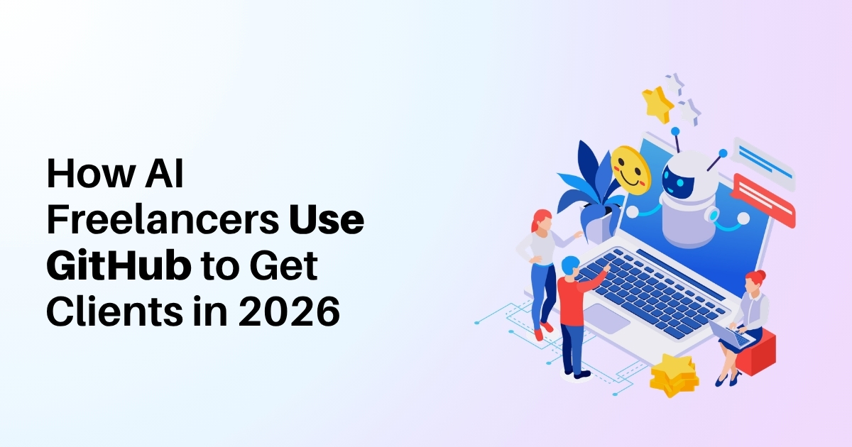 How AI Freelancers Use GitHub to Get Clients in 2026 : Complete Portfolio & Client Acquisition Guide