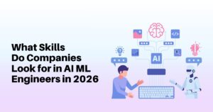 What Skills Do Companies Look for in AI ML Engineers in 2026? Complete Hiring Guide