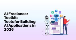 AI Freelancer Toolkit: Tools for Building AI Applications in 2026