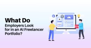 What Do Employers Look for in an AI Freelancer Portfolio?
