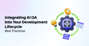 Integrating AI QA into Your Development Lifecycle: Best Practices